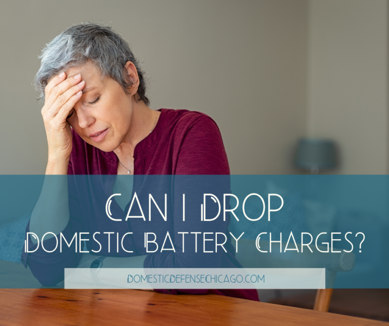 Can I Drop Domestic Battery Charges? Domestic Violence Defense