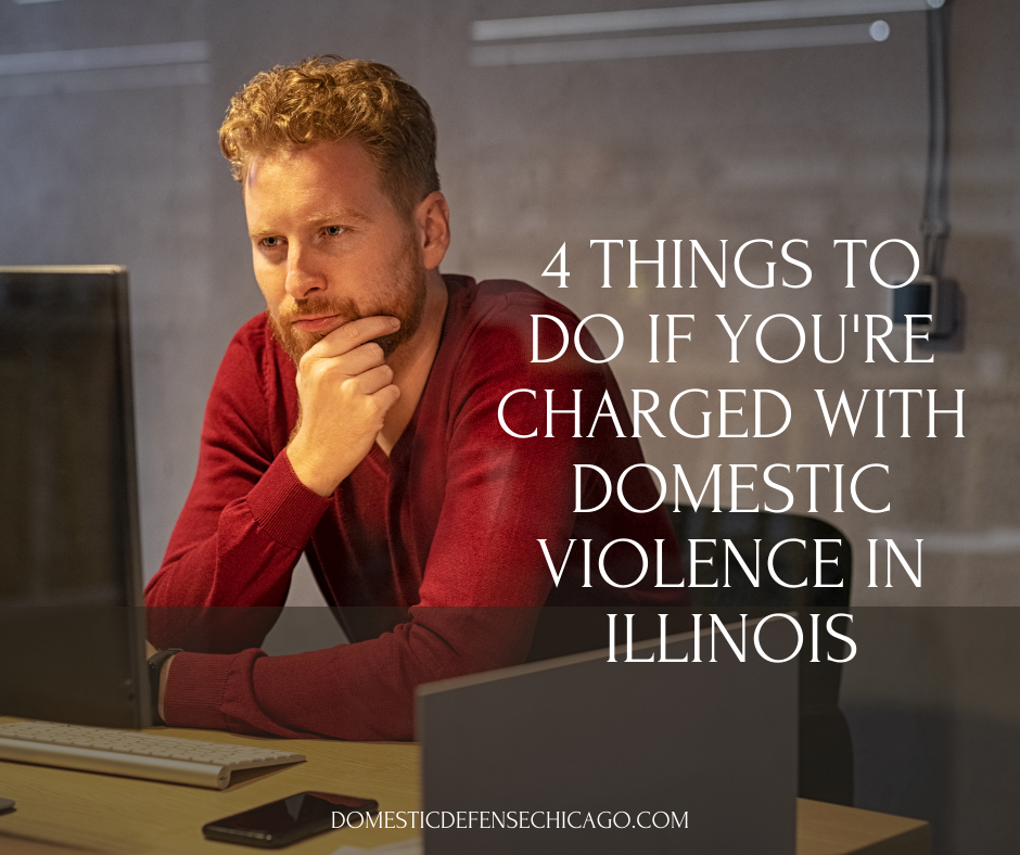 4 Things to Do if You're Charged With Domestic Violence in Illinois