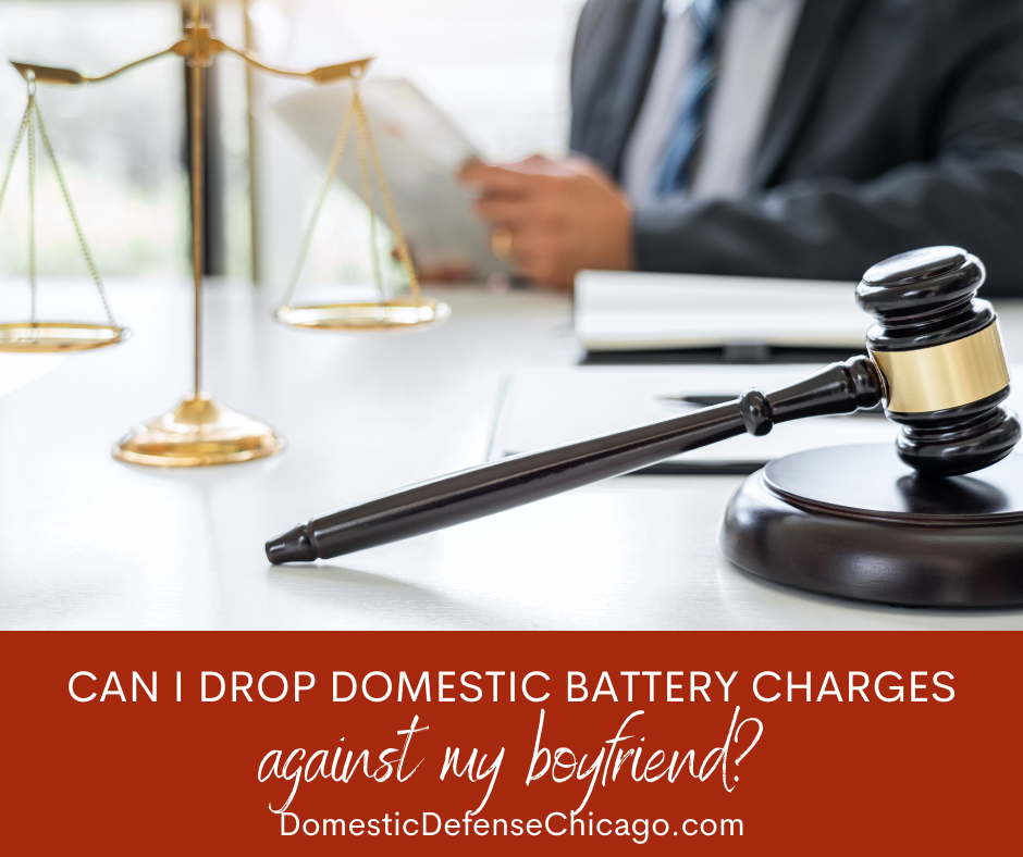Can I Drop Domestic Battery Charges Against My Boyfriend in Skokie - Attorney Matt Fakhoury