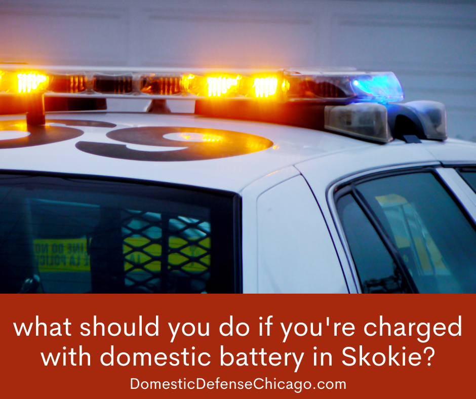 What Should You Do if You're Charged With Domestic Battery in Skokie