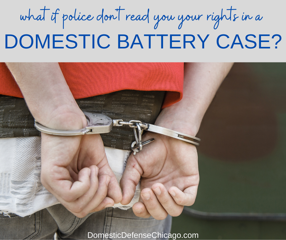 What if Police Don't Read You Your Rights After a Domestic Violence Arrest