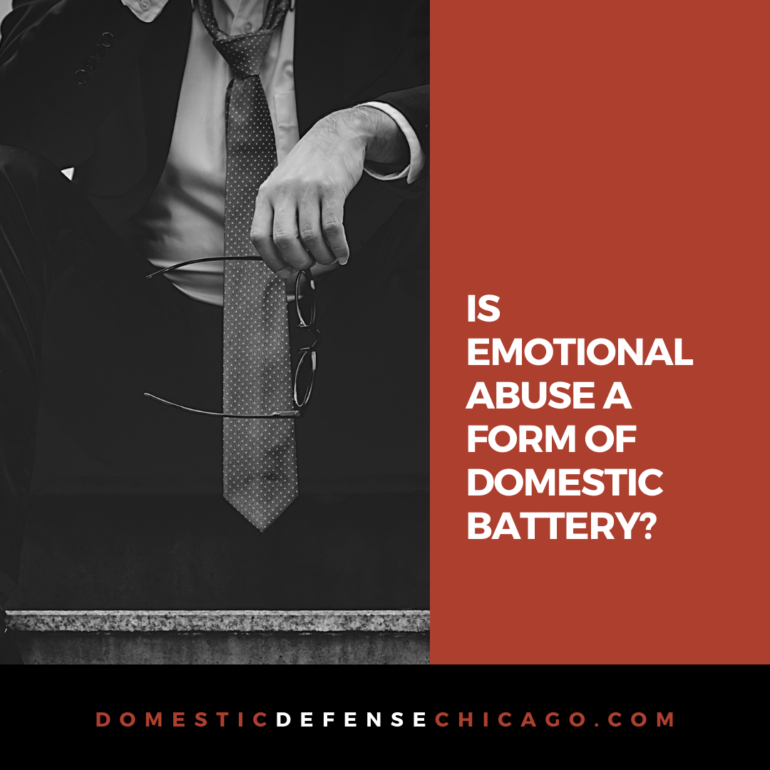 Is Emotional Abuse Domestic Battery - Illinois Domestic Battery Defense Lawyer