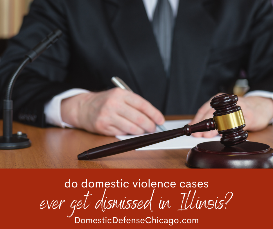 do-domestic-violence-cases-ever-get-dismissed-in-illinois-domestic