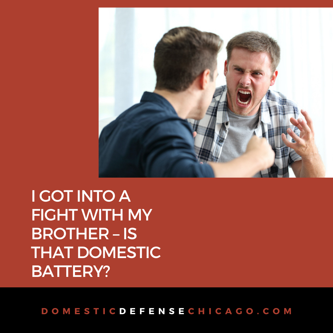 I Got Into a Fight With My Brother – Is That Domestic Battery?