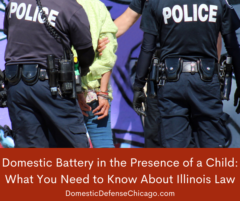 Domestic Battery in the Presence of a Child: What You Need to Know About Illinois Law