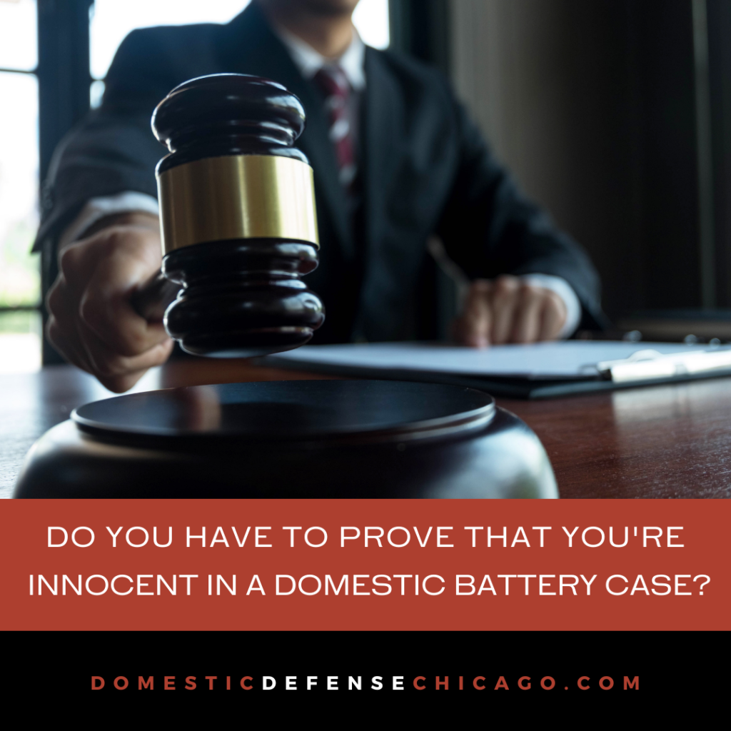 Do You Have to Prove Your Innocence in a Domestic Battery Case?