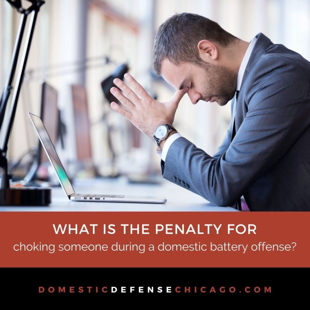What is the Penalty for Choking Someone During a Domestic Battery Offense?