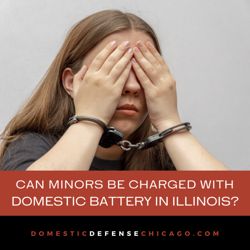 Can Minors Be Charged With Domestic Battery in Illinois? Domestic Violence Defense Chicago