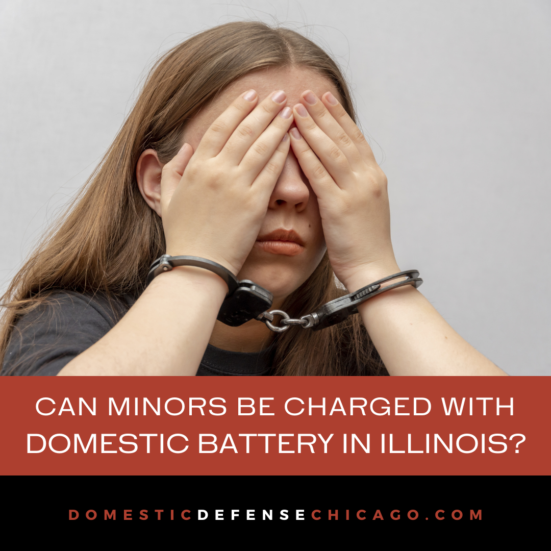 Can Minors Charged With Domestic Battery in Illinois? | Domestic Violence Defense Chicago, Rolling Meadows