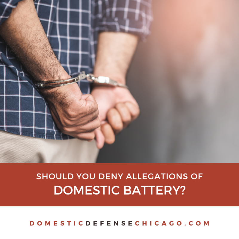 Should You Deny Allegations Of Domestic Battery Domestic Violence Defense Chicago Skokie 8557