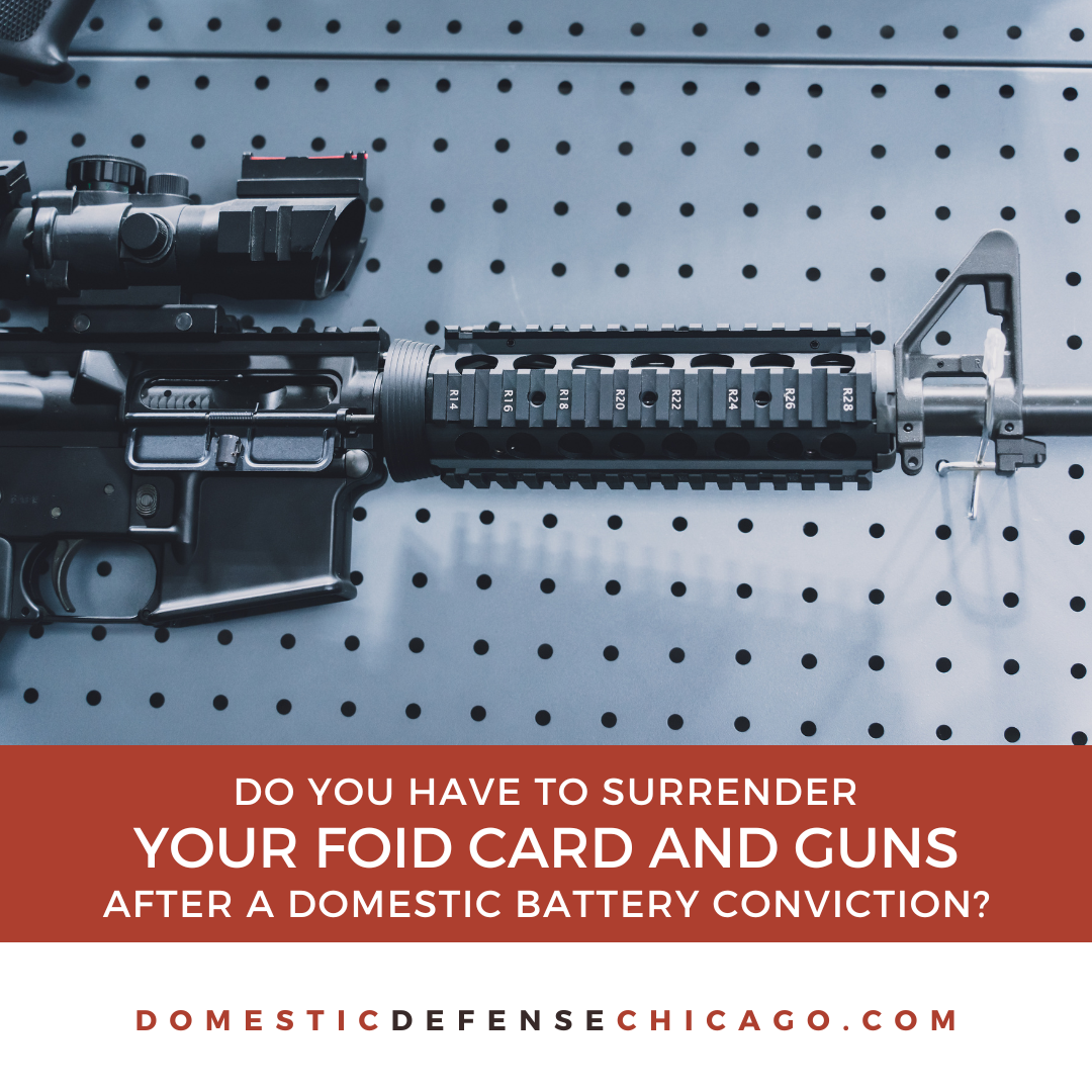 Do You Have to Turn in Firearms if You’re Convicted of Domestic Battery in Illinois?