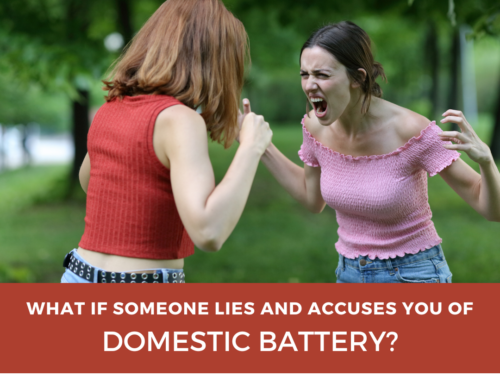 What if Someone Lies and Accuses You of Domestic Battery?