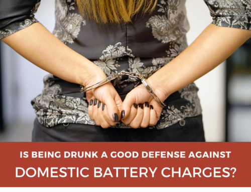 What if You Were Drinking and Charged With Domestic Battery – Can You Get a Pass for Being Drunk?