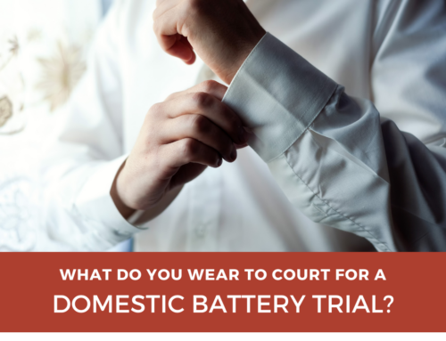 What to Wear to Court for a Domestic Battery Trial
