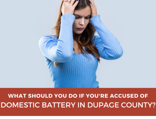 What to Do if You’re Charged With Domestic Battery in DuPage County