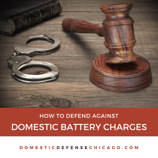 how-to-defend-against-false-allegations-of-domestic-battery-in-illinois