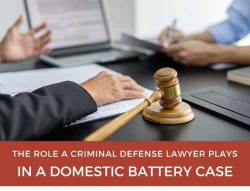 Understanding a Criminal Defense Lawyer’s Role in a Domestic Battery Case