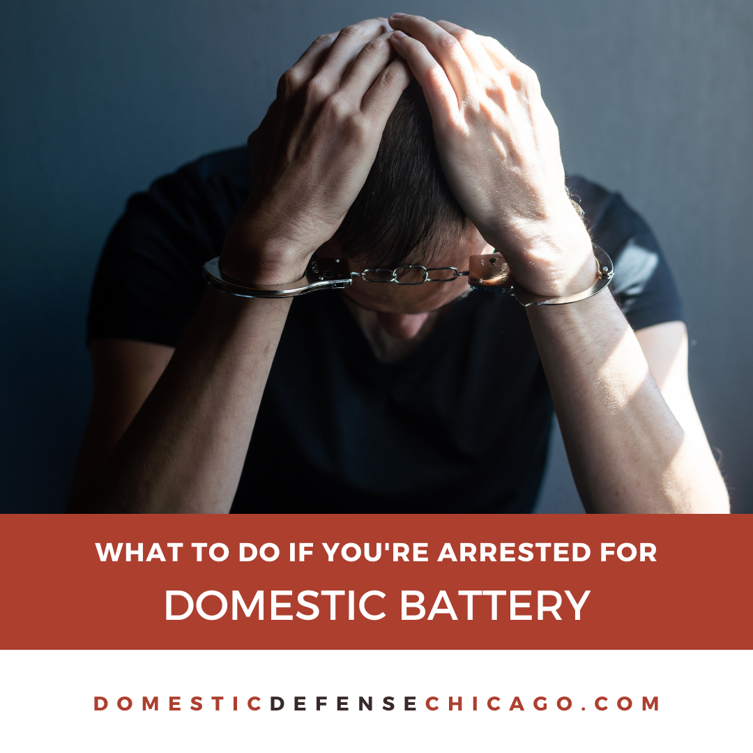 What to Do if You're Arrested for Domestic Battery