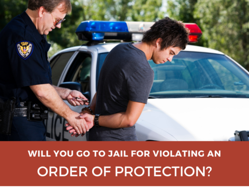 Will You Go to Jail for Violating an Order of Protection in Chicago?