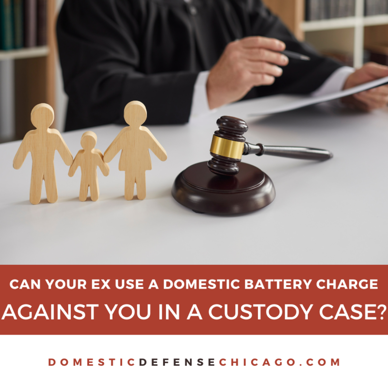 Can Your Ex Use A Domestic Battery Charge Against You In A Custody Battle Domestic Violence 9104