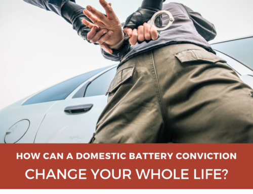 How Will a Domestic Battery Conviction Change Your Life?