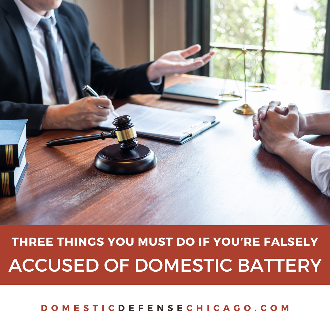 3 Things You Must Do if You're Falsely Accused of Domestic Battery