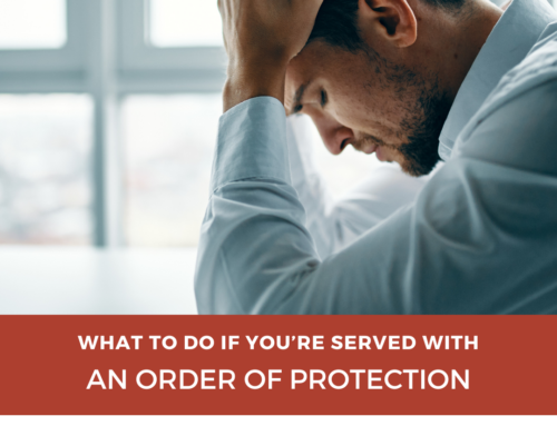 What to Do if You’re Served With an Order of Protection