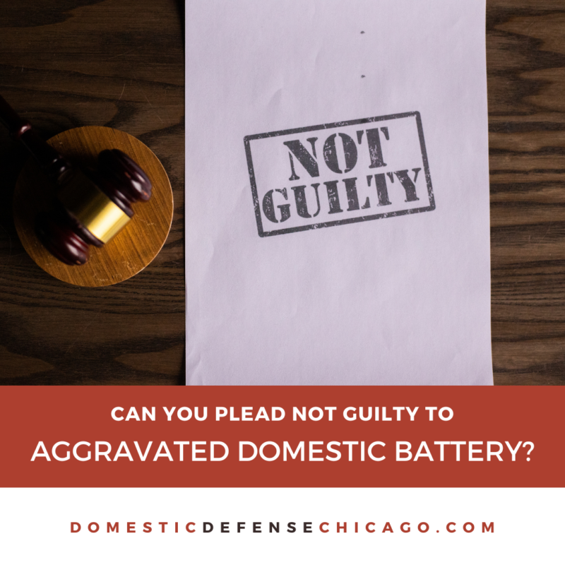 Can You Plead Not Guilty to Aggravated Domestic Battery? | Domestic ...