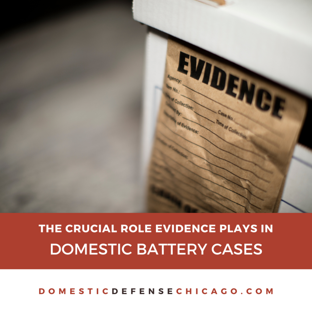 The Crucial Role Evidence Plays in Domestic Battery Cases