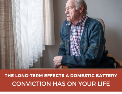 The Long-Term Effects Domestic Battery Conviction Has on Your Life