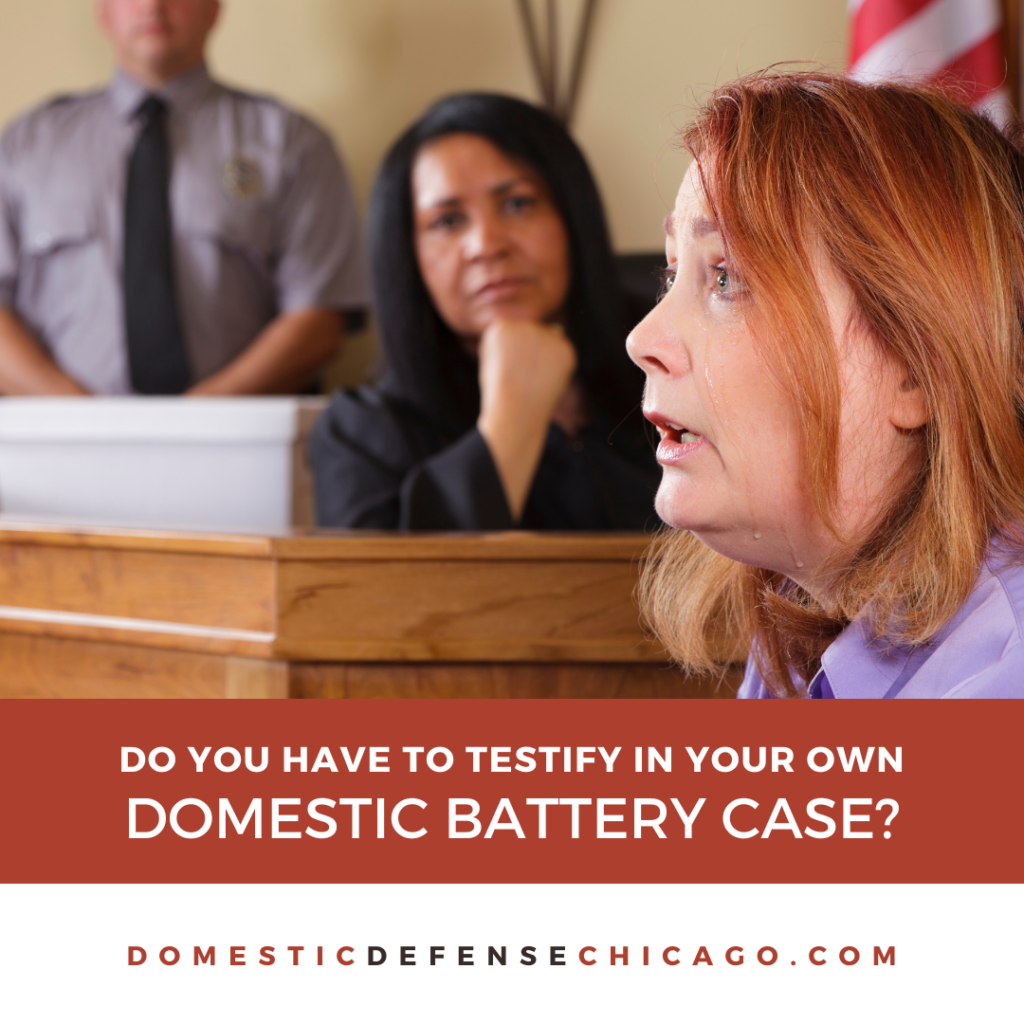 Do You Have to Testify in Your Own Domestic Battery Case?