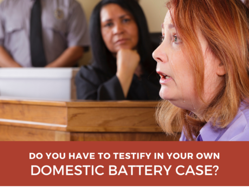 Do You Have to Testify in Your Own Domestic Battery Case?