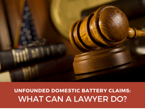 How Your Lawyer Can Defend You Against Unfounded Domestic Battery Claims