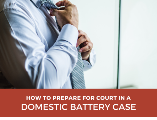 How to Prepare for a Court Hearing in a Domestic Battery Case