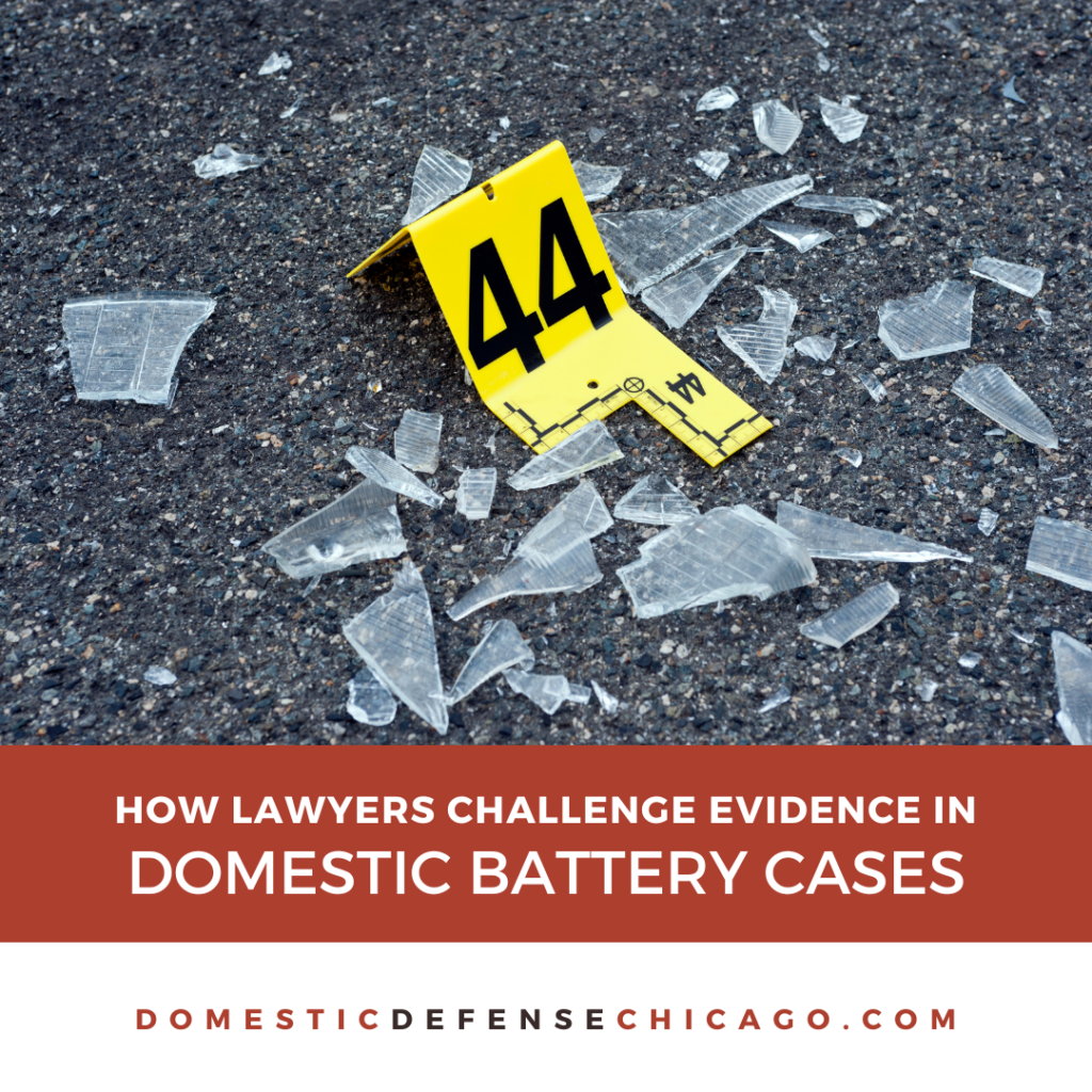 How Lawyers Challenge Evidence in Domestic Battery Cases