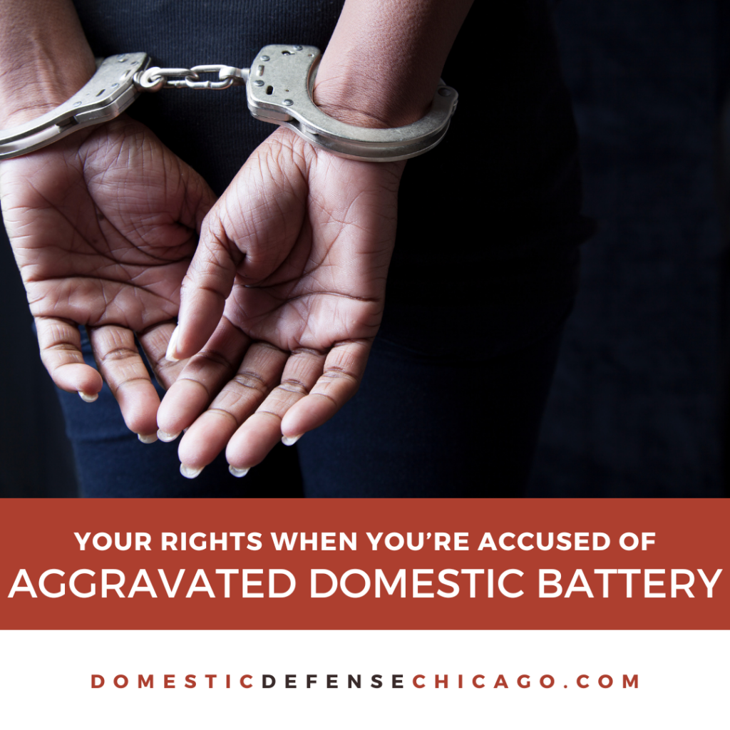 What Are Your Rights When You're Accused of Aggravated Domestic Battery?