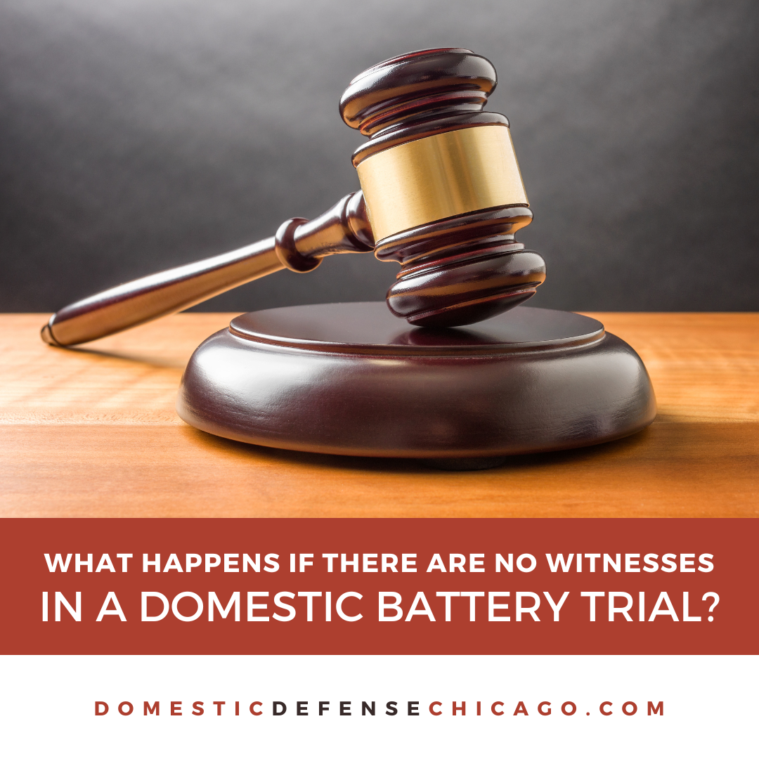 What Happens if There Are No Witnesses in a Domestic Battery Trial?