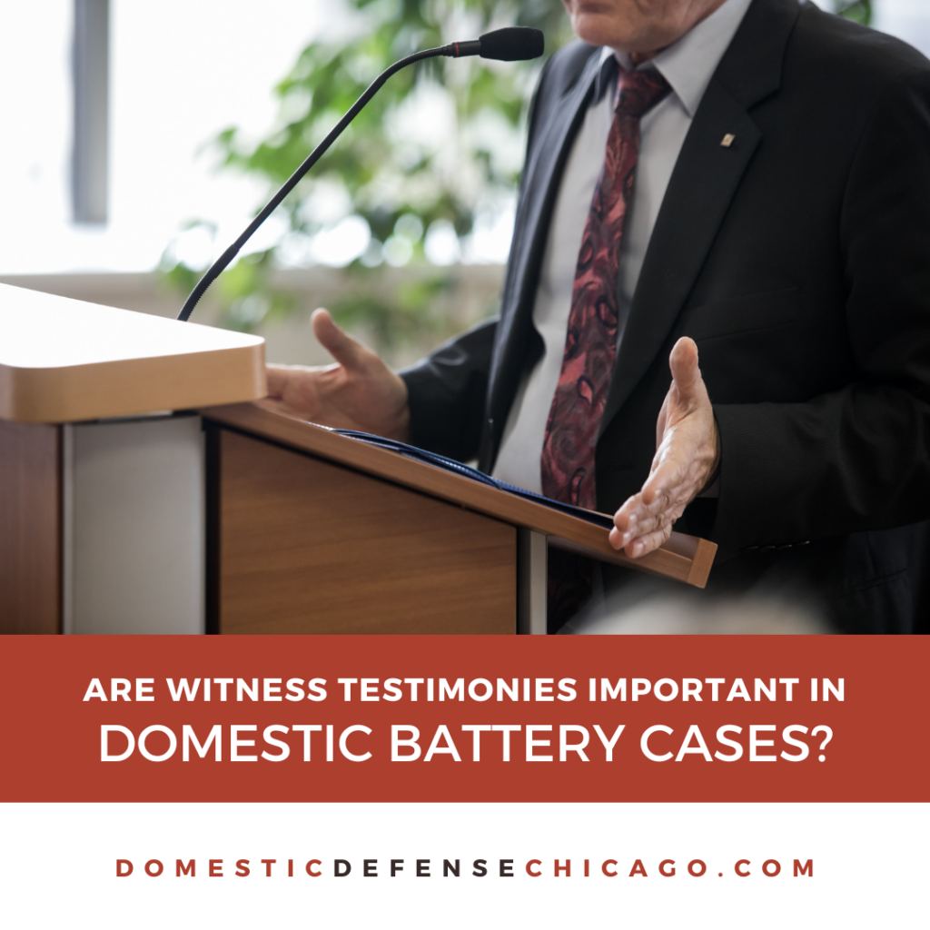Are Witness Testimonies Important in Domestic Battery Cases?