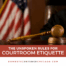 Decoding the Unspoken Rules of Court Etiquette