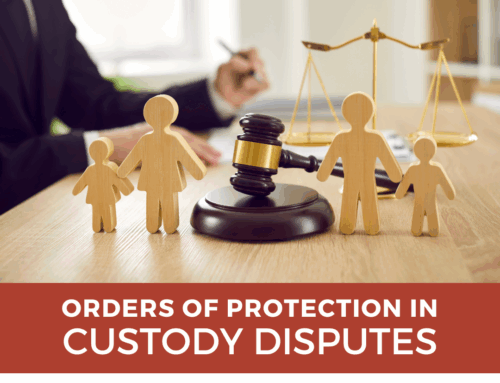 The Misuse of Orders of Protection in Custody Disputes