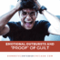 When Emotional Outbursts Are Used as “Proof” of Guilt